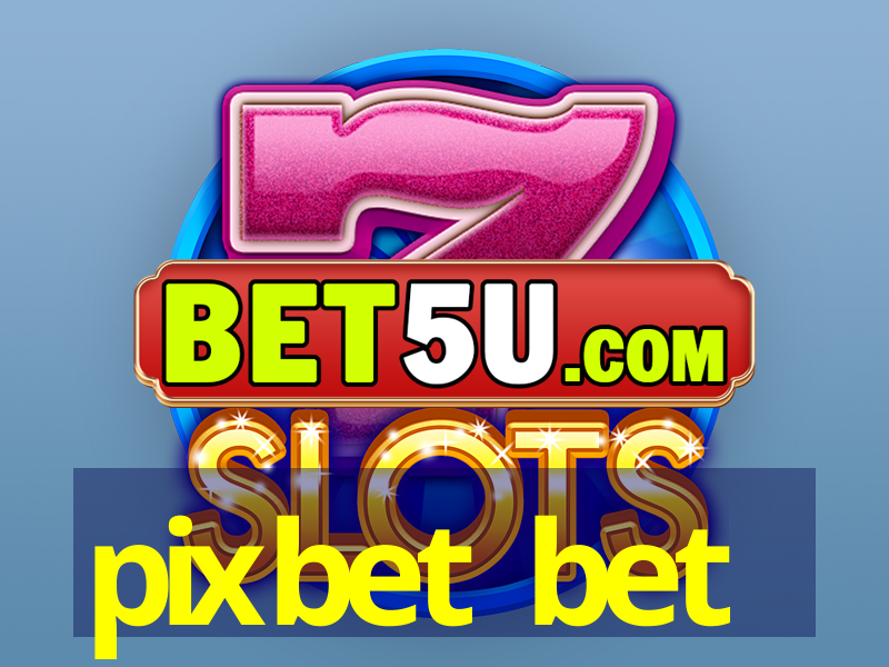 pixbet bet